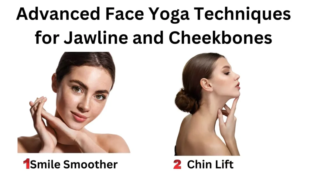 Advanced Face Yoga Techniques for Jawline and Cheekbones