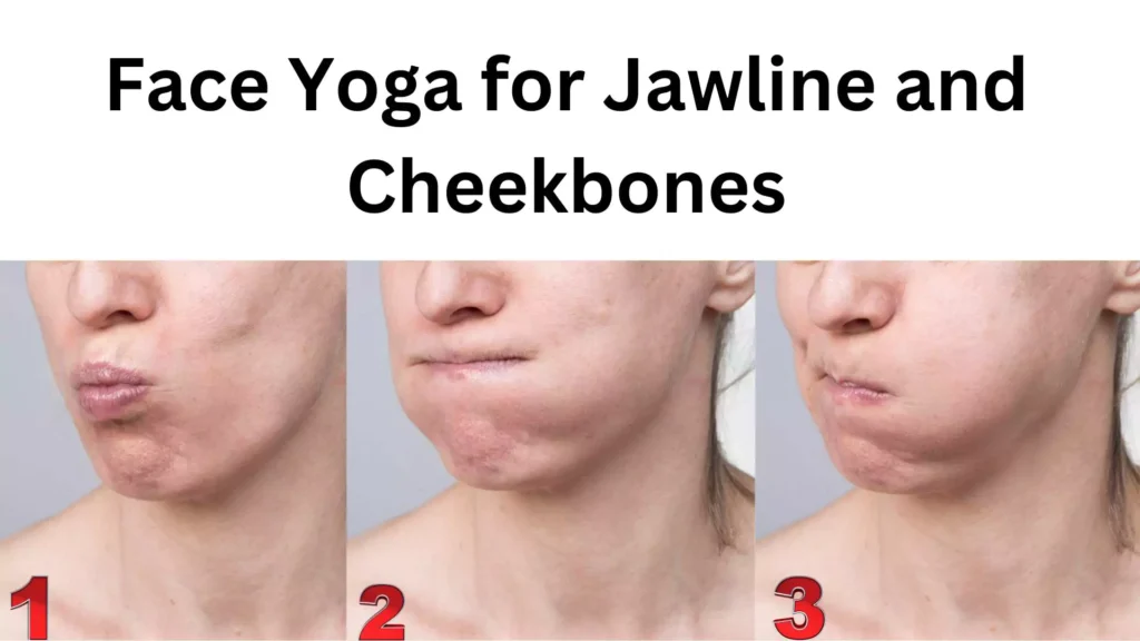 Face Yoga for Jawline and Cheekbones