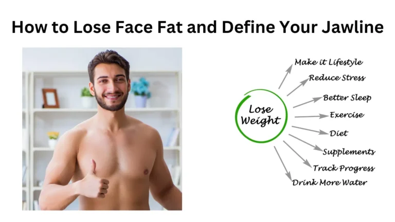 Sculpting Your Look: How to Lose Face Fat and Define Your Jawline