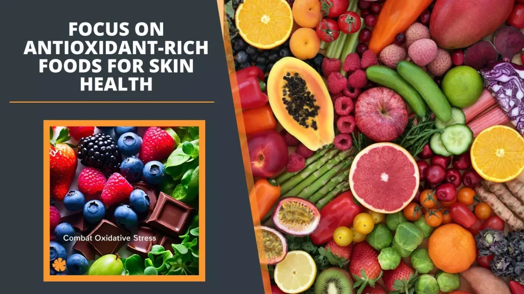 Focus on Antioxidant-Rich Foods for Skin Health