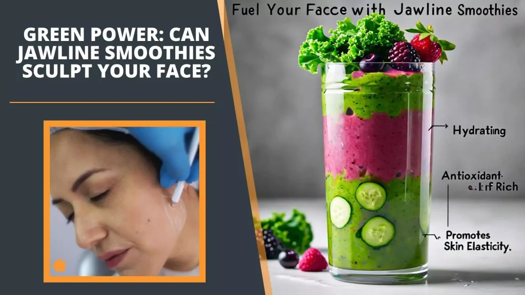 Green Power Can Jawline Smoothies Sculpt Your Face